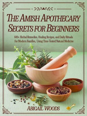 cover image of The Amish Home Apothecary Secrets for Beginners